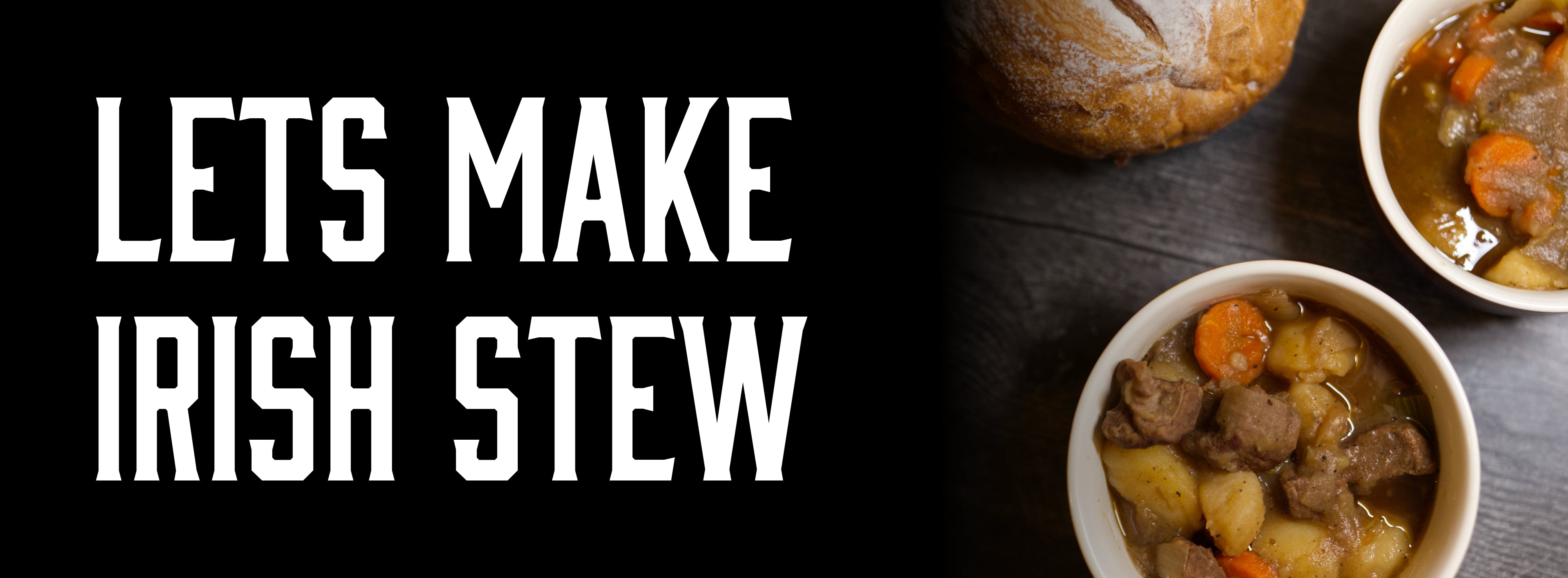 Lets Make: Irish Stew